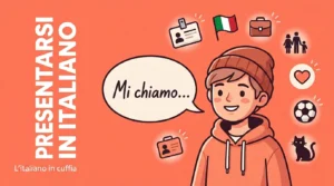 Come presentarti in italiano | Parla di te stesso in modo semplice e naturale